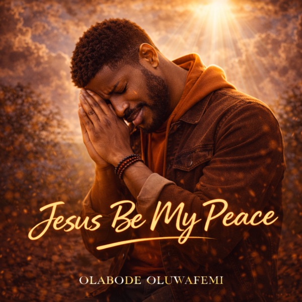 Jesus Be My Peace (feat. Eniola Olayemi) - Single